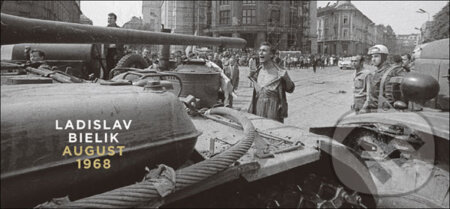 Kniha: August 1968 (Ladislav Bielik). Slovart, O.K.O., 2008 Kniha: August 1968 (Ladislav Bielik). Slovart, O.K.O., 2008