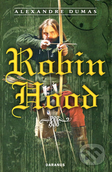 Kniha: Robin Hood (Alexandre Dumas). Daranus, 2008 Kniha: Robin Hood (Alexandre Dumas). Daranus, 2008