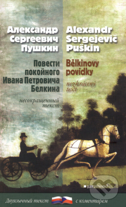 Kniha: Bělkinovy povídky (Alexandr Sergejevič Puškin). Garamond, 2007 Kniha: Bělkinovy povídky (Alexandr Sergejevič Puškin). Garamond, 2007