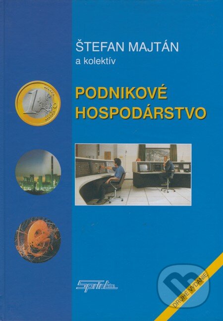 Kniha: Podnikové hospodárstvo (Štefan Majtán a kolektív). SPRINT, 2007 Kniha: Podnikové hospodárstvo (Štefan Majtán a kolektív). SPRINT, 2007