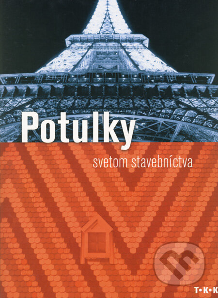 Kniha: Potulky svetom stavebníctva (TKK-SK). TKK-SK, 2006 Kniha: Potulky svetom stavebníctva (TKK-SK). TKK-SK, 2006