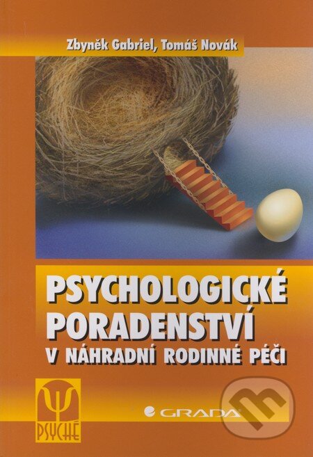 Kniha: Psychologické poradenství v náhradní rodinné péči (Tomáš Novák a Zbyněk Gabriel). Grada, 2008 Kniha: Psychologické poradenství v náhradní rodinné péči (Tomáš Novák a Zbyněk Gabriel). Grada, 2008