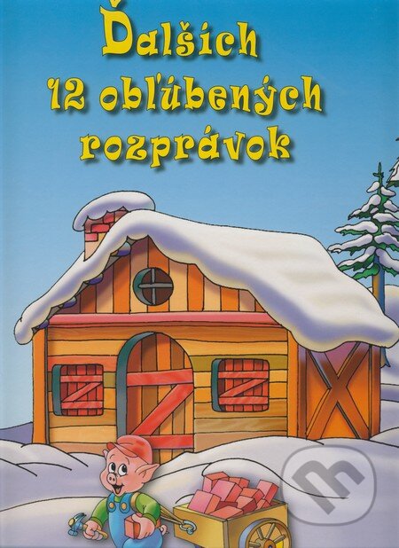 Kniha: Ďalších 12 obľúbených rozprávok (TKK-SK). TKK-SK Kniha: Ďalších 12 obľúbených rozprávok (TKK-SK). TKK-SK