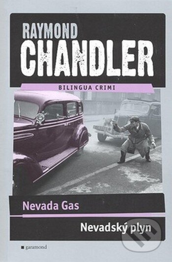 Kniha: Nevada Gas/Nevadský plyn (Raymond Chandler). Garamond, 2007 Kniha: Nevada Gas/Nevadský plyn (Raymond Chandler). Garamond, 2007