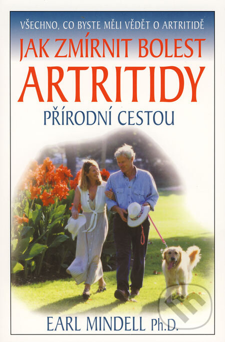 Kniha: Jak zmírnit bolest artritidy přírodní cestou (Earl Mindell). Pragma, 2008 Kniha: Jak zmírnit bolest artritidy přírodní cestou (Earl Mindell). Pragma, 2008
