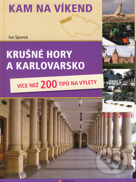 Krušné hory a Karlovarsko - Iva Spurná, Computer Press, 2008