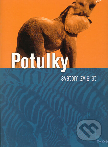 Kniha: Potulky svetom zvierat (TKK-SK). TKK-SK, 2006 Kniha: Potulky svetom zvierat (TKK-SK). TKK-SK, 2006