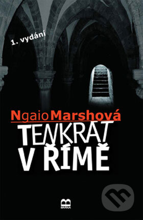 Kniha: Tenkrát v Římě (Ngaio Marsh). Brána, 2008 Kniha: Tenkrát v Římě (Ngaio Marsh). Brána, 2008