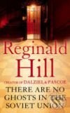 Kniha: There are No Ghosts in the Soviet Union (Reginald Hill). HarperCollins, 2008 Kniha: There are No Ghosts in the Soviet Union (Reginald Hill). HarperCollins, 2008
