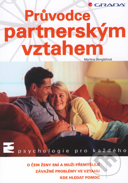 Kniha: Průvodce partnerským vztahem (Martina Venglářová). Grada, 2008 Kniha: Průvodce partnerským vztahem (Martina Venglářová). Grada, 2008