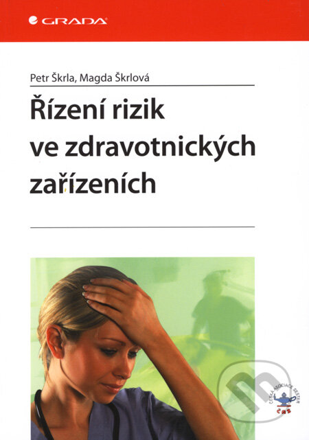 Kniha: Řízení rizik ve zdravotnických zařízeních (Magda Škrlová a Petr Škrla). Grada, 2008 Kniha: Řízení rizik ve zdravotnických zařízeních (Magda Škrlová a Petr Škrla). Grada, 2008