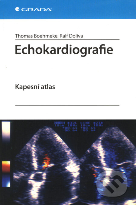 Kniha: Echokardiografie (Ralf Doliva a Thomas Boehmeke). Grada, 2008 Kniha: Echokardiografie (Ralf Doliva a Thomas Boehmeke). Grada, 2008