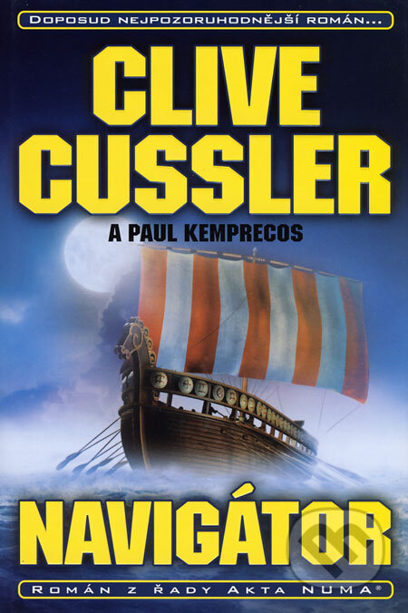 Kniha: Navigátor (Clive Cussler a Paul Kemprecos). BB/art, 2008 Kniha: Navigátor (Clive Cussler a Paul Kemprecos). BB/art, 2008