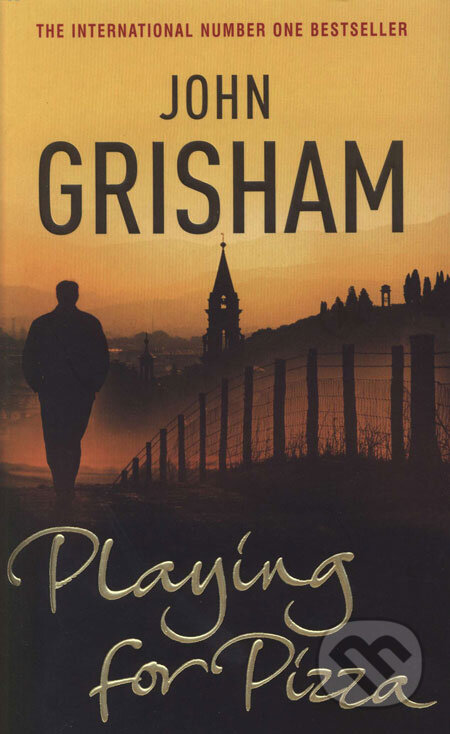 Kniha: Playing for Pizza (John Grisham). Arrow Books, 2008 Kniha: Playing for Pizza (John Grisham). Arrow Books, 2008