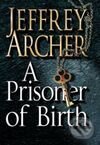 Kniha: Prisoner of Birth (Jeffrey Archer). MacMillan, 2008 Kniha: Prisoner of Birth (Jeffrey Archer). MacMillan, 2008