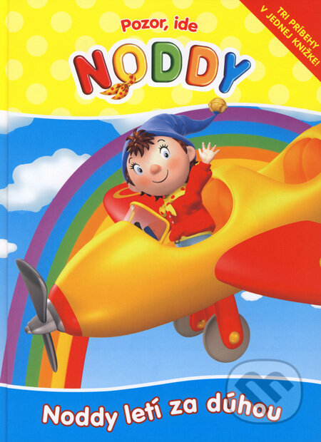 Kniha: Noddy letí za dúhou (Enid Blyton). Egmont SK, 2008 Kniha: Noddy letí za dúhou (Enid Blyton). Egmont SK, 2008