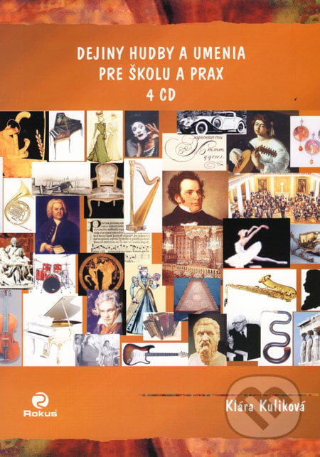 Dejiny hudby a umenia pre školu a prax - Klára Kuliková, Rokus, 2008