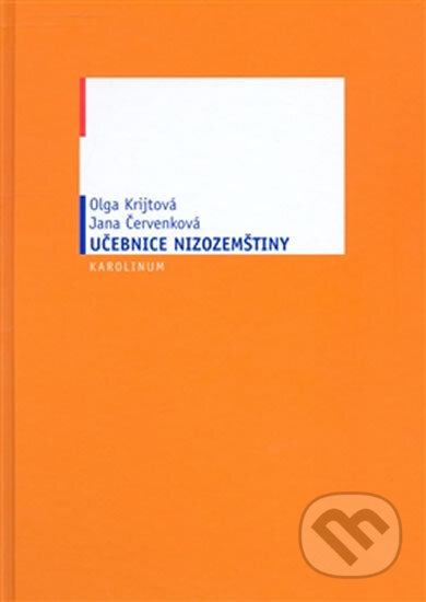 Kniha: Učebnice nizozemštiny (Olga Krijtová). Karolinum, 2008 Kniha: Učebnice nizozemštiny (Olga Krijtová). Karolinum, 2008