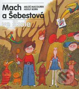 Kniha: Mach a Šebestová ve škole (Miloš Macourek). Albatros SK, 2003 Kniha: Mach a Šebestová ve škole (Miloš Macourek). Albatros SK, 2003