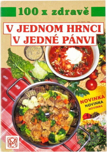 Kniha: V jednom hrnci, v jedné pánvi (Pavla Momčilová). Kniha: V jednom hrnci, v jedné pánvi (Pavla Momčilová).