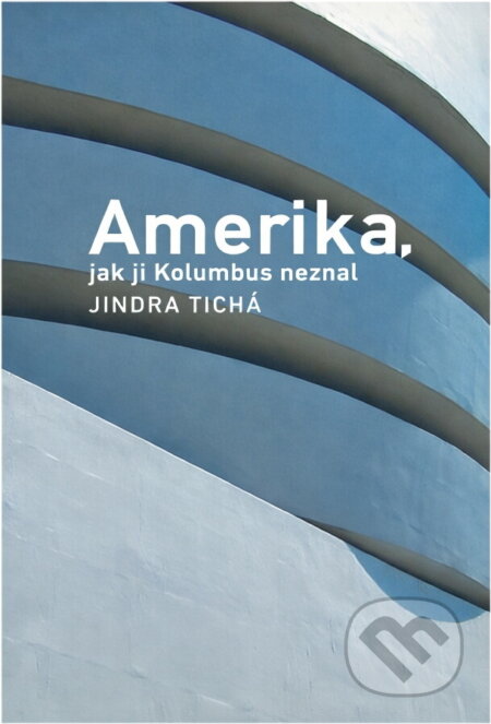 Kniha: Amerika, jak ji Kolumbus neznal (Akropolis). Akropolis, 2003 Kniha: Amerika, jak ji Kolumbus neznal (Akropolis). Akropolis, 2003