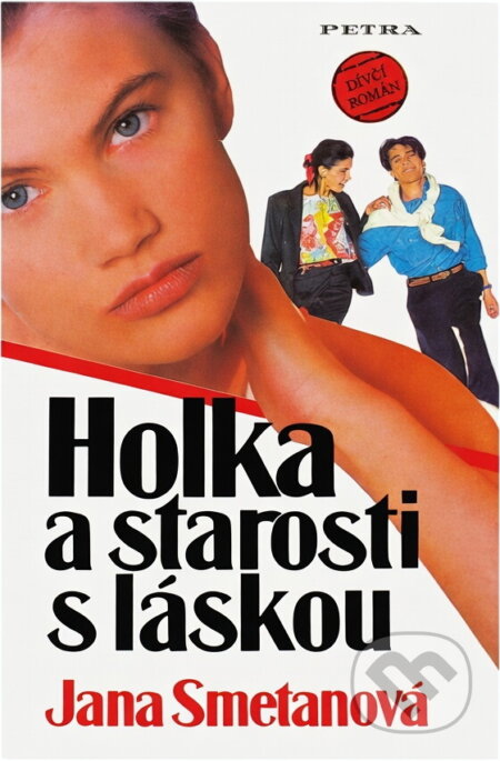 Kniha: Holka a starosti s láskou (Jana Smetanová). Kniha: Holka a starosti s láskou (Jana Smetanová).