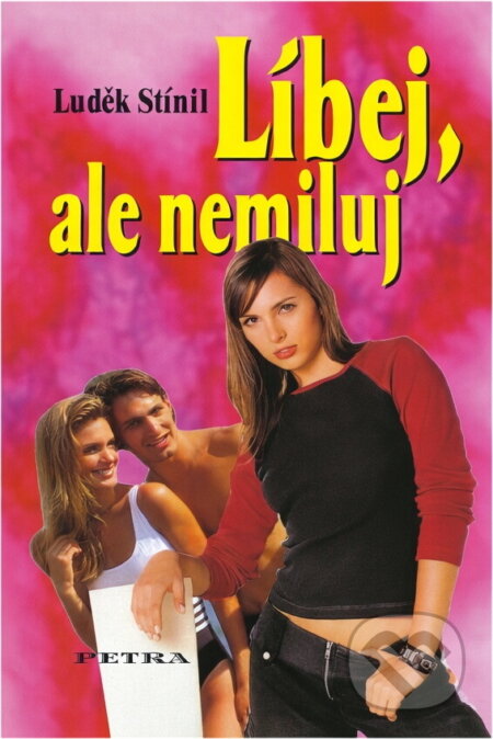 Kniha: Líbej, ale nemiluj (Luděk Stínil). , 2004 Kniha: Líbej, ale nemiluj (Luděk Stínil). , 2004