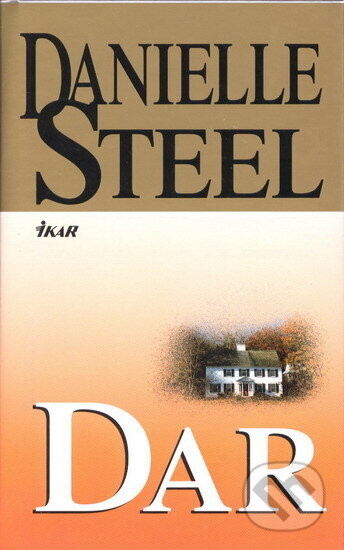 Kniha: Dar (Danielle Steel). Ikar CZ, 2006 Kniha: Dar (Danielle Steel). Ikar CZ, 2006