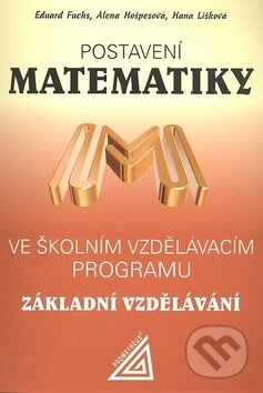 Kniha: Postavení matematiky ve školním vzdělávacím programu Základní vzdělávání (Eduard Fuchs a Alena Hošpesová). Spoločnosť Prometheus, 2010 Kniha: Postavení matematiky ve školním vzdělávacím programu Základní vzdělávání (Eduard Fuchs a Alena Hošpesová). Spoločnosť Prometheus, 2010
