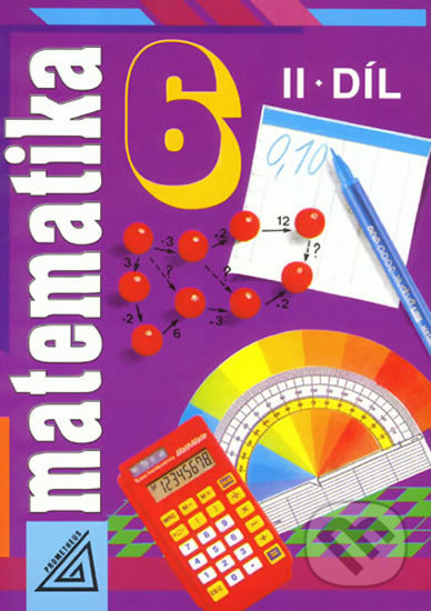 Kniha: Matematika 6 (Alena Šarounová). Spoločnosť Prometheus, 2016 Kniha: Matematika 6 (Alena Šarounová). Spoločnosť Prometheus, 2016