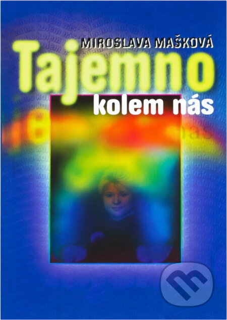Kniha: Tajemno kolem nás (Miroslava Mašková). Kniha: Tajemno kolem nás (Miroslava Mašková).