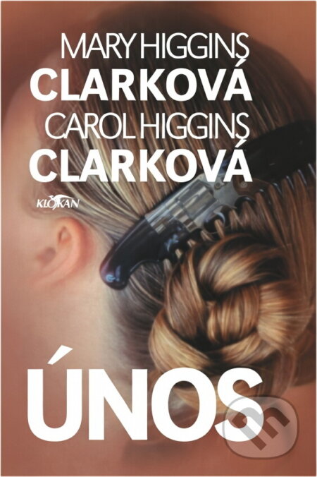 Kniha: Únos (Carol Higgins Clark a Mary Higgins Clark). Alpress, 2001 Kniha: Únos (Carol Higgins Clark a Mary Higgins Clark). Alpress, 2001