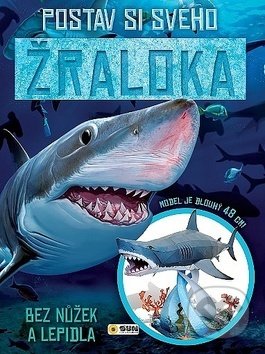 Postav si svého žraloka bez nůžek a lepidla (SUN). SUN, 2017 Postav si svého žraloka bez nůžek a lepidla (SUN). SUN, 2017