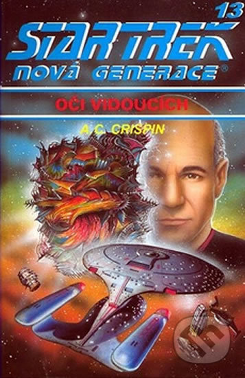 Kniha: Star Trek: Nová Generace 13: Oči vidoucích (A.C. Crispin). Polaris, 2007 Kniha: Star Trek: Nová Generace 13: Oči vidoucích (A.C. Crispin). Polaris, 2007