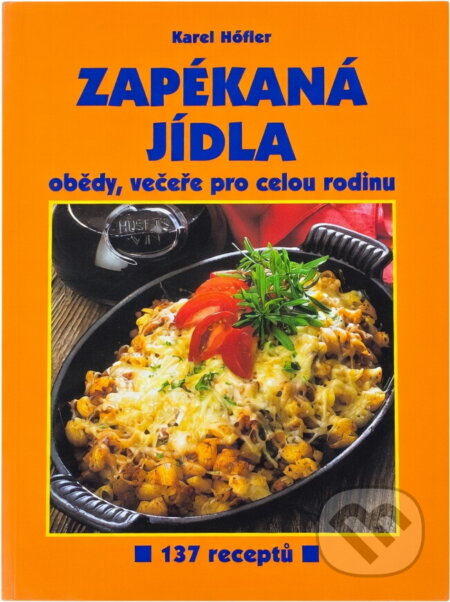 Kniha: Zapékaná jídla (Karel Höfler). , 2002 Kniha: Zapékaná jídla (Karel Höfler). , 2002