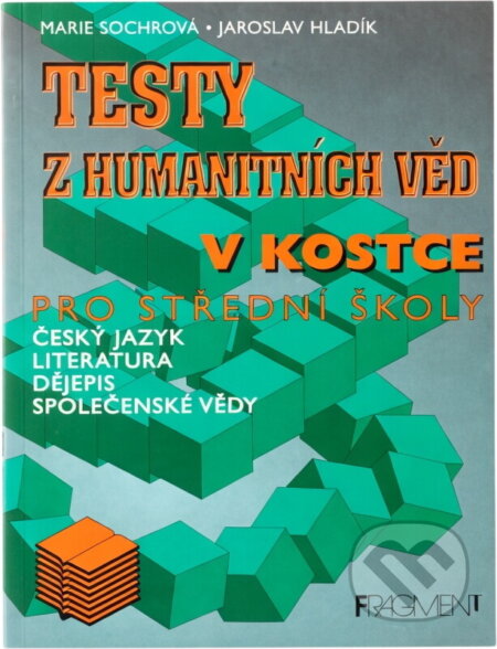 Kniha: Testy z humanitních věd v kostce pro střední školy (Marie Sochrová a Jaroslav Hladík). Fragment, 1998 Kniha: Testy z humanitních věd v kostce pro střední školy (Marie Sochrová a Jaroslav Hladík). Fragment, 1998