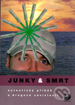 Kniha: Junky & smrt (Radek Drnovec a Jiřina Drnovcová). Fortuna, 2006 Kniha: Junky & smrt (Radek Drnovec a Jiřina Drnovcová). Fortuna, 2006