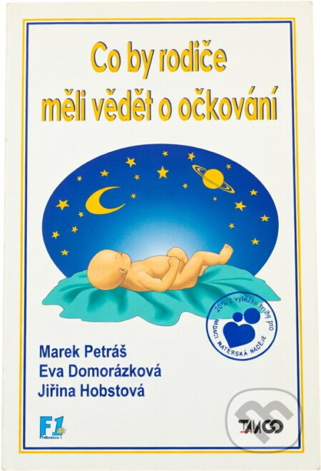 Kniha: Co by rodiče měli vědět o očkování (Eva Domorázková, Jiřina Hobstová a Marek Petráš). , 1999 Kniha: Co by rodiče měli vědět o očkování (Eva Domorázková, Jiřina Hobstová a Marek Petráš). , 1999