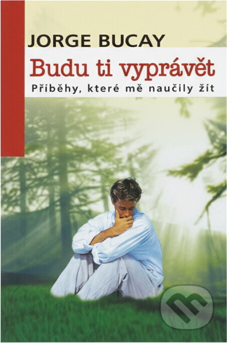 Kniha: Budu ti vyprávět (Jorge Bucay). NOXI, 2005 Kniha: Budu ti vyprávět (Jorge Bucay). NOXI, 2005