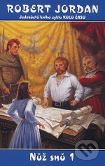 Kniha: Nůž snů 1 (Robert Jordan). Návrat, 2008 Kniha: Nůž snů 1 (Robert Jordan). Návrat, 2008