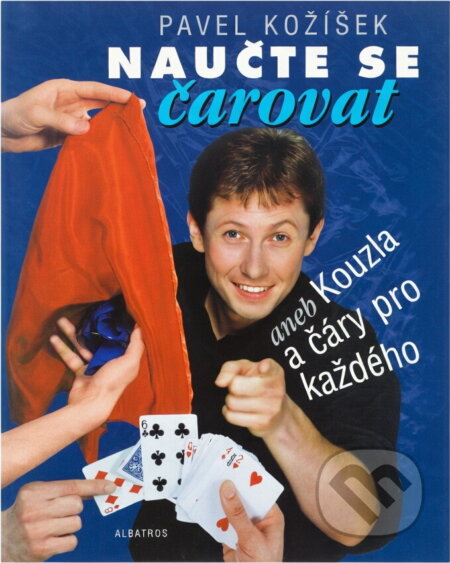 Kniha: Naučte se čarovat aneb Kouzla a čáry pro každého (Pavel Kožíšek). Albatros SK Kniha: Naučte se čarovat aneb Kouzla a čáry pro každého (Pavel Kožíšek). Albatros SK