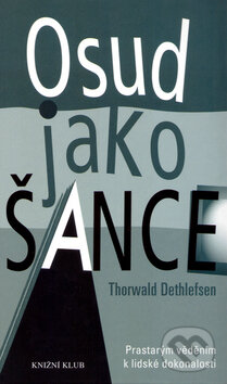 Kniha: Osud jako šance (Thorwald Dethlefsen). Knižní klub, 2004 Kniha: Osud jako šance (Thorwald Dethlefsen). Knižní klub, 2004