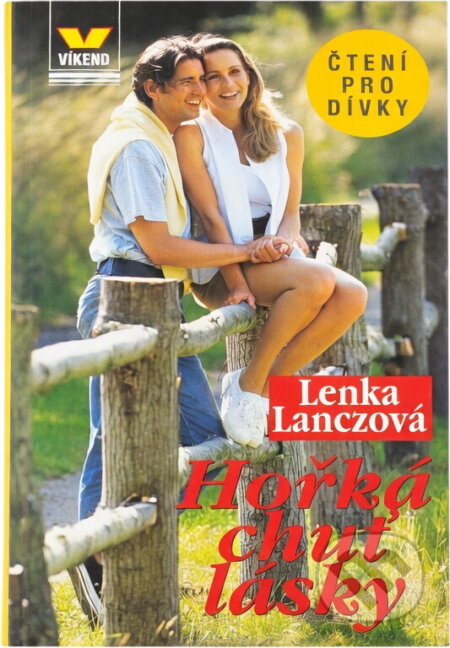 Kniha: Hořká chuť lásky (Lenka Lanczová). , 2000 Kniha: Hořká chuť lásky (Lenka Lanczová). , 2000