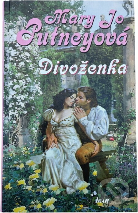Kniha: Divoženka (Mary Jo Putney). Ikar, 2006 Kniha: Divoženka (Mary Jo Putney). Ikar, 2006
