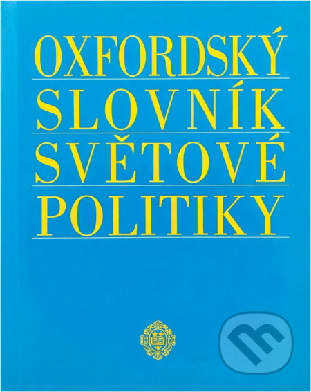 Kniha: Oxfordský slovník světové politiky (Joel Krieger). , 2000 Kniha: Oxfordský slovník světové politiky (Joel Krieger). , 2000