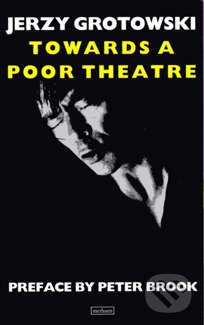 Kniha: Towards a Poor Theatre (Jerzy Grotowski). Bloomsbury, 1975 Kniha: Towards a Poor Theatre (Jerzy Grotowski). Bloomsbury, 1975