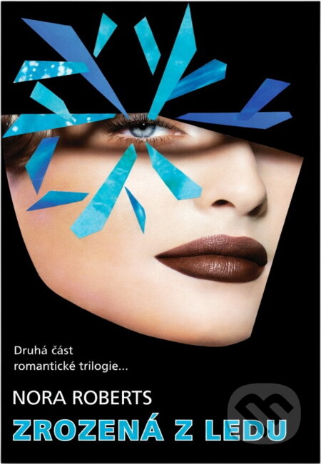 Kniha: Zrozená z ledu (Nora Roberts). Columbus, 1998 Kniha: Zrozená z ledu (Nora Roberts). Columbus, 1998