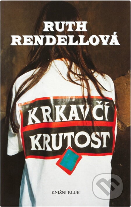 Kniha: Krkavčí krutost (Ruth Rendell). Knižní klub, 1996 Kniha: Krkavčí krutost (Ruth Rendell). Knižní klub, 1996