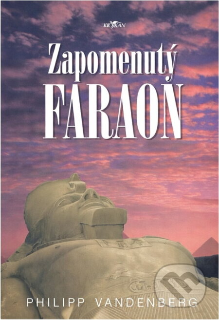 Kniha: Zapomenutý faraon (Philipp Vandenberg). Alpress, 2002 Kniha: Zapomenutý faraon (Philipp Vandenberg). Alpress, 2002