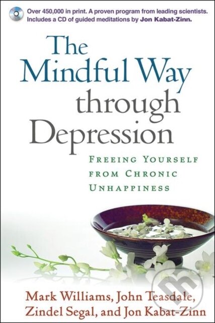Kniha: The Mindful Way Through Depression (John Teasdale, Jon Kabat-Zinn, Mark Williams a Zindel Segal). Guilford Press, 2007 Kniha: The Mindful Way Through Depression (John Teasdale, Jon Kabat-Zinn, Mark Williams a Zindel Segal). Guilford Press, 2007